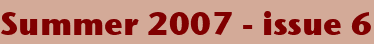 Summer 2007 - issue 6